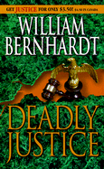 Deadly Justice - Bernhardt, William