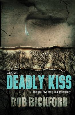 Deadly Kiss - Bickford, Bob