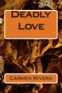 Deadly Love - Rivera, Carmen Ana