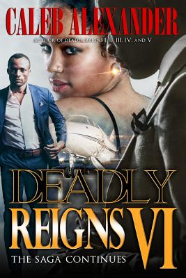 Deadly Reigns VI - Alexander, Caleb