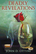 Deadly Revelations: Stories about Love & Murder