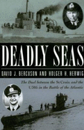 Deadly Seas: The Duel Between the St.Croix and the U305 in the Battle of Atlantic