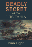 Deadly Secret of the Lusitania