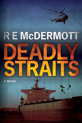 Deadly Straits - McDermott, R E