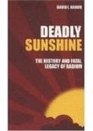 Deadly Sunshine: The History and Fatal Legacy of Radium