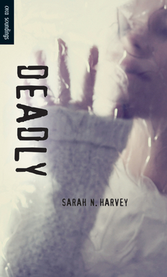Deadly - Harvey, Sarah N