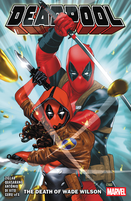 Deadpool by Cody Ziglar Vol. 2: The Death of Wade Wilson - Ziglar, Cody, and Quasarano, Alexis, and Clarke, Taurin