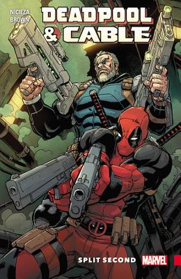 Deadpool & Cable: Split Second - Nicieza, Fabian (Text by)