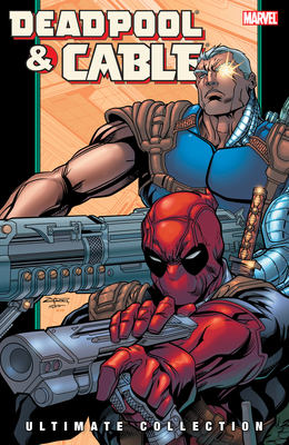 Deadpool & Cable Ultimate Collection - Book 2 - Nicieza, Fabian (Text by)