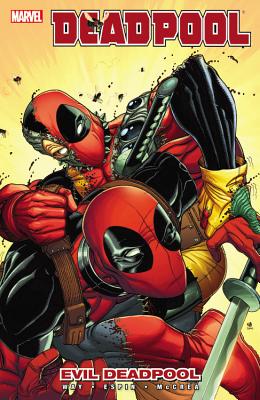 Deadpool - Volume 10: Evil Deadpool - Way, Daniel (Text by)