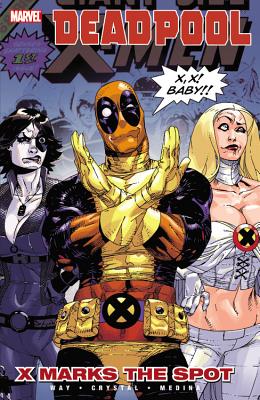 Deadpool - Volume 3: X Marks the Spot - Way, Daniel (Text by), and Medina, Paco (Illustrator), and Crystal, Shawn (Illustrator)
