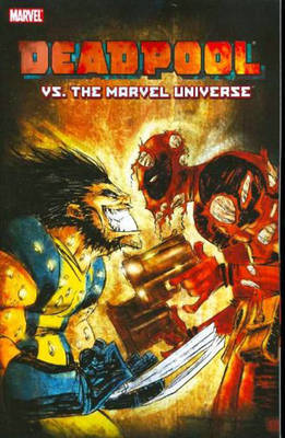 Deadpool vs. the Marvel Universe - Nicieza, Fabian (Text by)