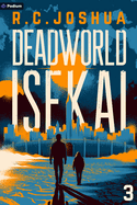 Deadworld Isekai 3: A Sci-Fi Litrpg Adventure