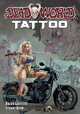 Deadworld: Tattoo - Griffith, Ralph, and Kerr, Stuart