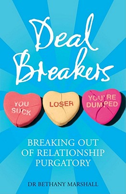 Deal Breakers: Breaking Out of Relationship Purgatory - Marshall, Bethany, Dr.