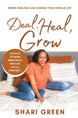 Deal Heal Grow: 30 Days To More Inner Peace - Green, Shari