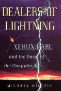 Dealers of Lightning: Xerox Parc and the Dawn of the Computer Age - Hiltzik, Michael A