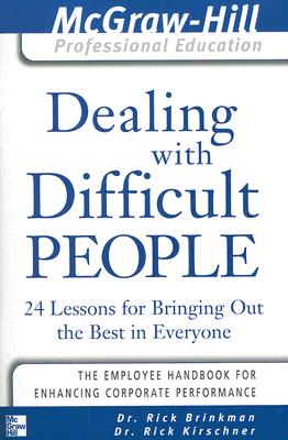 Dealing W/Difficult People - Brinkman, Rick, and Kirschner