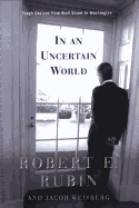 Dealing with an Uncertain World: Tough Chpices from Wall Street to Washington