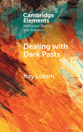 Dealing with Dark Pasts: A European History of Auto-Critical Memory in Global Perspective