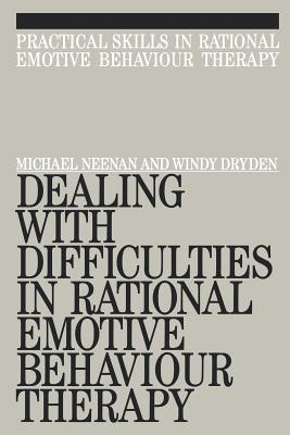 Dealing with Difficulities in Rational Emotive Behaviour Therapy - Neenan, Michael, and Dryden, Windy