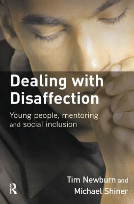 Dealing with Disaffection - Newburn, Tim, and Shiner, Michael, and Young, Tara