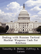 Dealing with Russian Tactical Nuclear Weapons: Cash for Kilotons