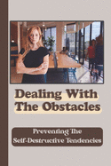 Dealing With The Obstacles: Preventing The Self-Destructive Tendencies: Change Finances
