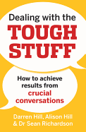 Dealing with the Tough Stuff: How to Achieve Results from Crucial Conversations