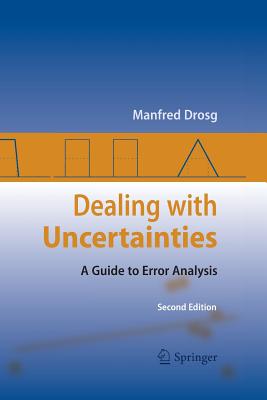 Dealing with Uncertainties: A Guide to Error Analysis - Drosg, Manfred