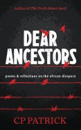 Dear Ancestors: Poems & Reflections on the African Diaspora