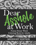 Dear Asshole at Work: Funny Swear Word Coloring Book for Adults, Midnight Edition: Sarcastic Colouring Page Insults and Comebacks for Offensive Coworkers, Dark Chalkboard Frames