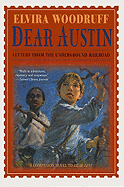 Dear Austin: Letters from the Underground Railroad