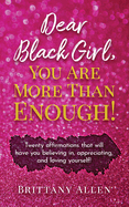 Dear Black Girl, You Are More Than Enough!