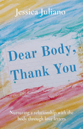 Dear Body, Thank You: Nurturing a relationship with the body through love letters