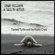 Dear Children: A Call to Action: Tainted Turtle and the Plastic Crisis