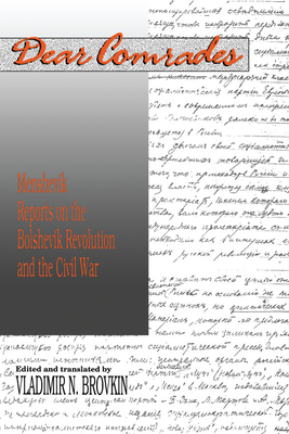 Dear Comrades: Menshevik Reports on the Bolshevik Revolution and the Civil War Volume 389 - Brovkin, Vladir