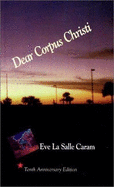 Dear Corpus Christi - Caram, Eve La Salle