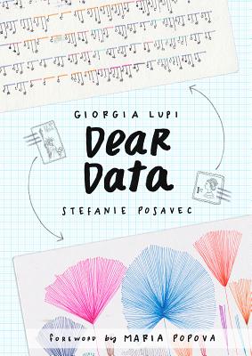 Dear Data - Lupi, Giorgia, and Posavec, Stefanie, and Popova, Maria (Foreword by)