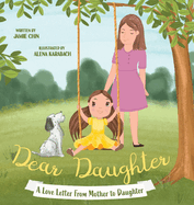 Dear Daughter: A Book From Mother To Daughter To Build Self Esteem