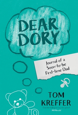 Dear Dory: Journal of a Soon-to-be First-time Dad - Kreffer