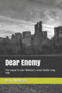 Dear Enemy: The Sequel to Jean Webster's Novel Daddy-Long-Legs