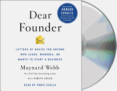 Dear Founder: Letters of Advice for Anyone Who Leads, Manages, or Wants to Start a Business