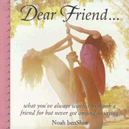 Dear Friend...: What You've Always Wanted to Thank a Friend for But Never Got Around to Saying