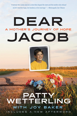 Dear Jacob: A Mother's Journey of Hope - Wetterling, Patty, and Baker, Joy