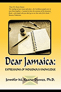 Dear Jamaica: : Expressions of Indigenous Knowledge