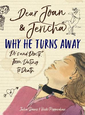 Dear Joan and Jericha - Why He Turns Away: Do's and Don'ts, from Dating to Death - Damry, Joan, and Domain, Jericha