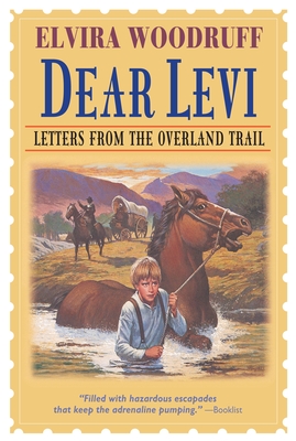 Dear Levi: Letters from the Overland Trail: Letters from the Overland Trail - Woodruff, Elvira