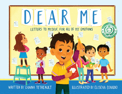 Dear Me: Letters to Myself, For All of My Emotions