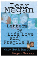 Dear Megan: Letters on Life, Love and Fragile X